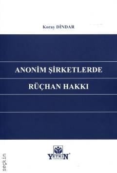 Anonim Şirketlerde Rüçhan Hakkı Koray Dindar