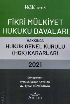 Fikri Mülkiyet Hukuku Davaları Prof. Dr. Şaban Kayıhan, Aydan Düzgünkaya  - Kitap