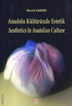 Anadolu Kültüründe Estetik Necmi Karkın  - Kitap