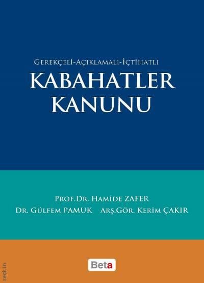 Kabahatler Kanunu Prof. Dr. Hamide Zafer, Dr. Gülfem Pamuk, Kerim Çakır  - Kitap
