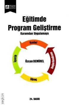 Eğitimde Program Geliştirme Kuramdan Uygulamaya Prof. Dr. Özcan Demirel  - Kitap