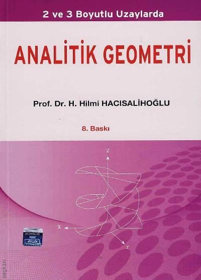 2 ve 3 Boyutlu Uzaylarda Analitik Geometri Prof. Dr. H. Hilmi Hacısalihoğlu  - Kitap