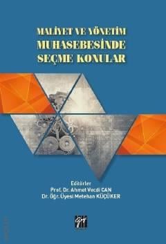 Maliyet ve Yönetim Muhasebesinde Seçme Konular Prof. Dr. Ahmet Vecdi Can, Metehan Küçüker  - Kitap
