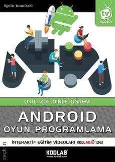 Android Oyun Programlama Öğr. Gör. Murat Dikici  - Kitap