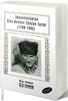 İmparatorluktan Ulus Devlete Türkiye Tarihi (1789–1995) Eray Yılmaz  - Kitap
