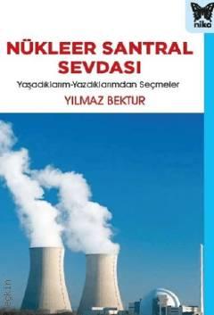 Nükleer Santral Sevdası Yılmaz Bektur  - Kitap