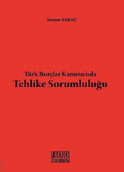 Türk Borçlar Kanunu'nda Tehlike Sorumluluğu Senem Saraç