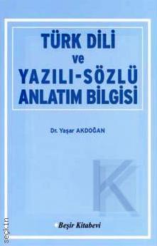 Türk Dili ve Yazılı – Sözlü Anlatım Bilgisi Yaşar Akdoğan  - Kitap
