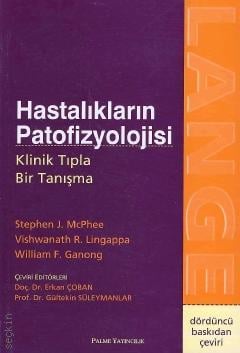 Hastalıkların Patofizyolojisi  Klinik Tıpta Bir Tanışma  Doç. Dr. Erkan Çoban, Prof. Dr. Gültekin Süleymanlar  - Kitap