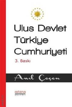 Ulus Devlet Türkiye Cumhuriyeti Prof. Dr. Anıl Çeçen  - Kitap