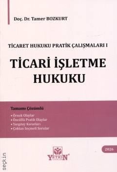 Ticaret Hukuku Pratik Çalışmaları I – Ticari İşletme Hukuku