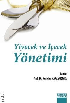 Yiyecek ve İçecek Yönetimi Prof. Dr. Kurtuluş Karamustafa  - Kitap