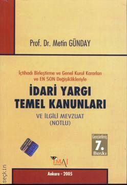 İdari Yargı Temel Kanunları Prof. Dr. Metin Günday  - Kitap