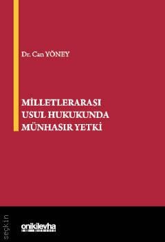 Milletlerarası Usul Hukukunda Münhasır Yetki Dr. Can Yöney  - Kitap