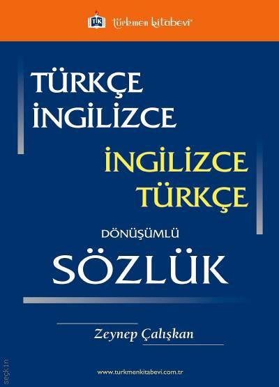Dönüşümlü Sözlük, Türkçe – İngilizce / İngilizce – Türkçe  Zeynep Çalışkan  - Kitap