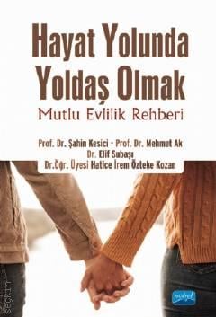 Hayat Yolunda Yoldaş Olmak Mutlu Evlilik Rehberi Prof. Dr. Şahin Kesici, Prof. Dr. Mehmet Ak  - Kitap