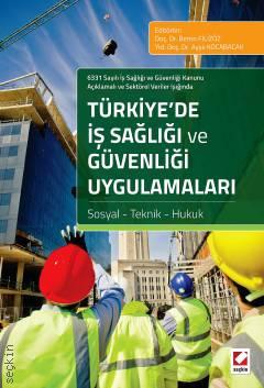 Türkiye'de İş Sağlığı ve Güvenliği Uygulamaları Berrin Filizöz, Ayşe Kocabacak Asiltürk