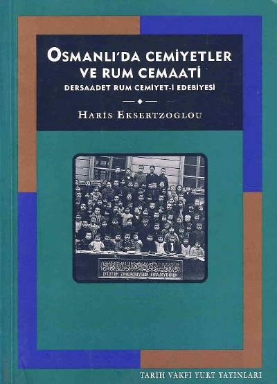 Osmanlı'da Cemiyetler ve Rum Cemaati Haris Eksertzoglou  - Kitap