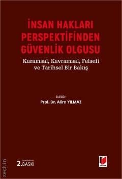 İnsan Hakları Perspektifinden Güvenlik Olgusu Prof. Dr. Alim Yılmaz  - Kitap