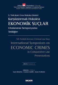 Karşılaştırmalı Hukukta Ekonomik Suçlar Uluslararası Sempozyumu Tebliğler – C: I – II İzzet Özgenç, Cumhur Şahin, Faruk Turhan