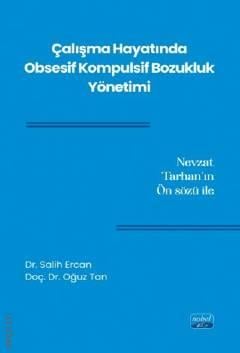 Çalışma Hayatında Obsesif Kompulsif Bozukluk Yönetimi Salih Ercan, Oğuz Tan