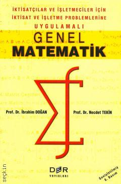 Genel Matematik Prof. Dr. İbrahim Doğan, Prof. Dr. Necdet Tekin  - Kitap