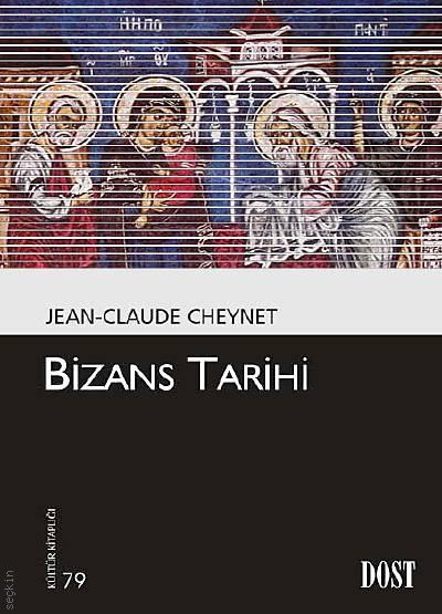 Bizans Tarihi Jean Claude Cheynet  - Kitap