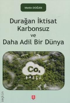 Durağan İktisat Karbonsuz ve Daha Adil Bir Dünya