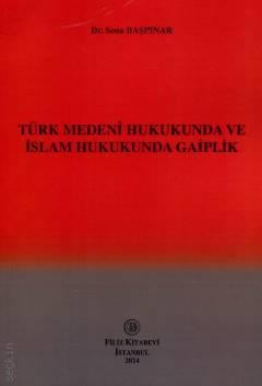 Türk Medenî Hukukunda ve İslam Hukukunda Gaiplik