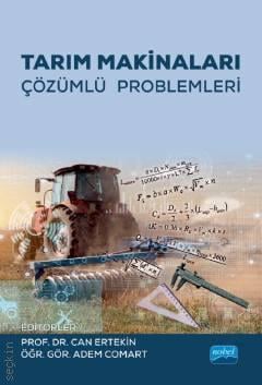 Tarım Makinaları Çözümlü Problemleri Prof. Dr. Can Ertekin, Öğr. Gör. Adem Comart  - Kitap
