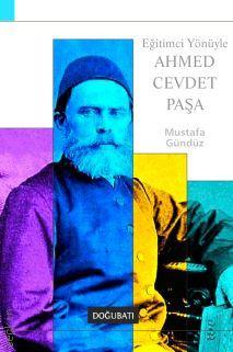 Eğitimci Yönüyle Ahmet Cevdet Paşa Mustafa Gündüz  - Kitap