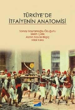 Türkiye'de İtfaiyenin Anatomisi Sonay Bayramoğlu Özuğurlu, Melih Çelik, Asmin Kavas Bilgiç, Hilal Kara  - Kitap