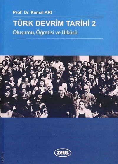 Türk Devrim Tarihi – 2 Oluşumu, Öğretisi ve Ülküsü Prof. Dr. Kemal Arı  - Kitap