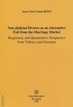 Non–Judicial Divorce as an AlternativeExit from the Marriage MarketRegulatory and Quantitative Perspective from Türkiye and Germany