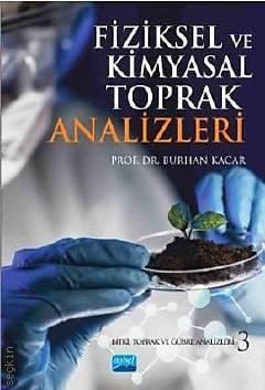 Bitki, Toprak ve Gübre Analizleri – 3 Fiziksel ve Kimyasal Toprak Analizleri Prof. Dr. Burhan Kacar  - Kitap