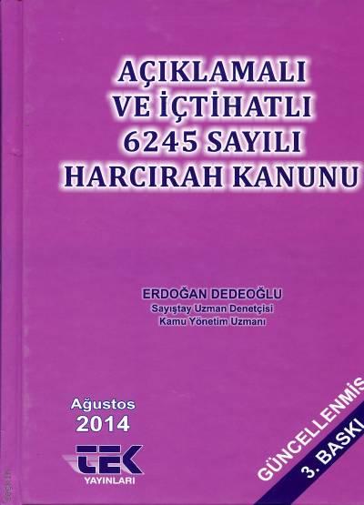 Açıklamalı – İçtihatlı – 6245 Sayılı Harcırah Kanunu Erdoğan Dedeoğlu  - Kitap