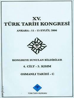 15. Türk Tarih Kongresi Cilt:4 (3. Kısım) Yazar Belirtilmemiş  - Kitap