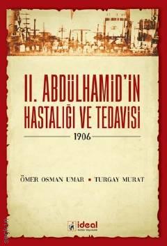 II. Abdülhamid'in Hastalığı ve Tedavisi 1906 Turgay Murat, Ömer Osman Umar  - Kitap