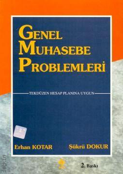 Genel Muhasebe Problemleri Erhan Kotar, Şükrü Dokur  - Kitap