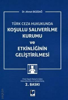 Türk Ceza Hukukunda Koşullu Salıverilme Kurumu ve Etkinliğinin Geliştirilmesi Dr. Ahmet Bozdağ  - Kitap