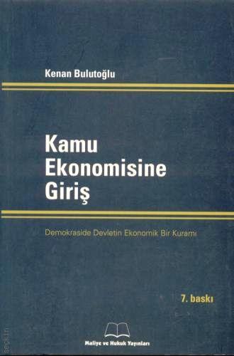 Kamu Ekonomisine Giriş Demokraside Devletin Ekonomik Bir Kuramı Kenan Bulutoğlu  - Kitap