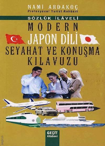 Modern Japon Dili Seyahat ve Konuşma Kılavuzu Nami Ardakoç