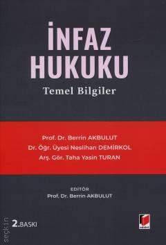 İnfaz Hukuku Temel Bilgiler Prof. Dr. Berrin Akbulut, Dr. Öğr. Üyesi Neslihan Demirkol, Arş. Gör. Taha Yasin Turan  - Kitap