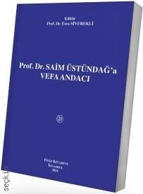 Prof. Dr. Saim Üstündağ'a Vefa Andacı Prof. Dr. Esra Siverekli  - Kitap