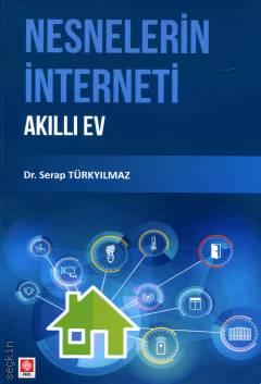 Nesnelerin İnterneti Akıllı Ev Dr. Serap Türkyılmaz  - Kitap
