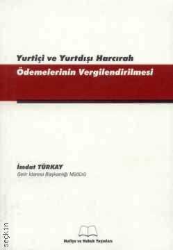 Yurtiçi ve Yurtdışı Harcırah Ödemelerinin Vergilendirilmesi İmdat Türkay  - Kitap