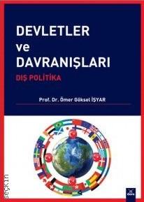 Devletler ve Davranışları Dış Politika Prof. Dr. Ömer Göksel İşyar  - Kitap