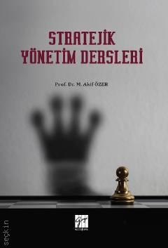Stratejik Yönetim Dersleri Prof. Dr. M. Akif Özer  - Kitap