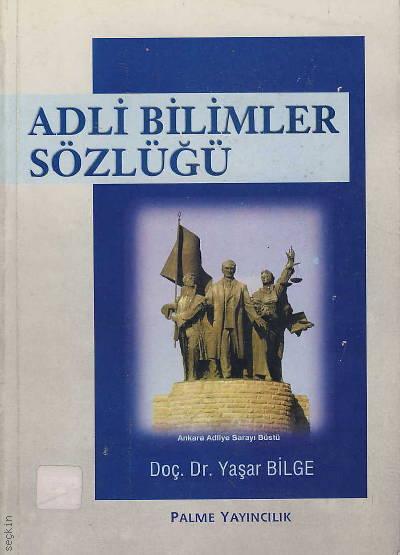 Adli Bilimler Sözlüğü Doç. Dr. Yaşar Bilge  - Kitap