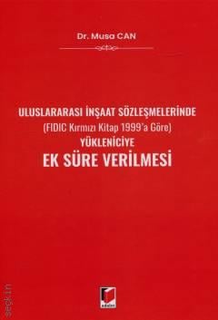 Uluslararası İnşaat Sözleşmelerinde Yükleniciye Ek Süre Verilmesi
